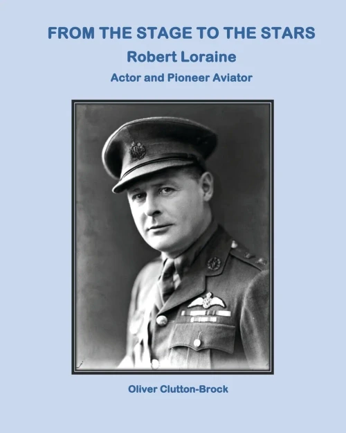 From the Stage to the Stars: Robert Loraine Actor and Pioneer Aviator