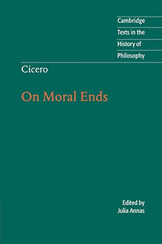 Cicero: On Moral Ends (Cambridge Texts In The History Of Philosophy)