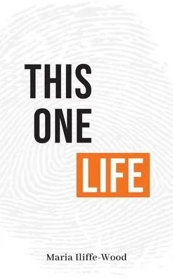 This One Life: Poetic Explorations of Faith, Womanhood, Love and Death - (Paperback or Softback)