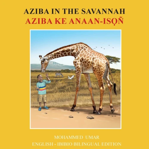 Aziba in the Savannah: English - Ibibio Bilingual Edition