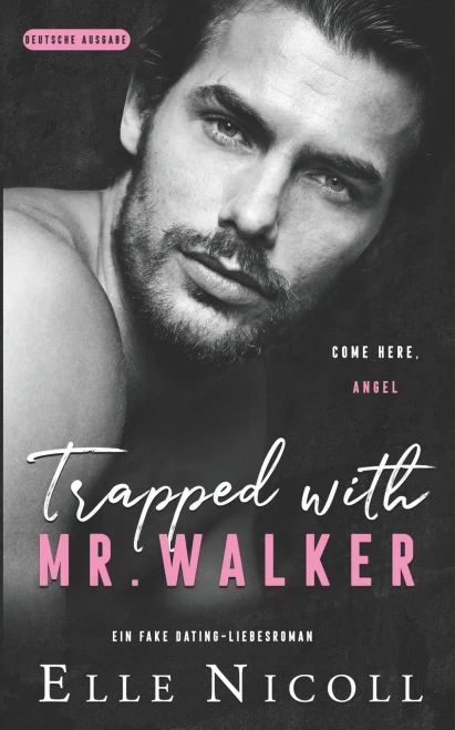 Trapped with Mr. Walker: Ein Fake Dating-Liebesroman
