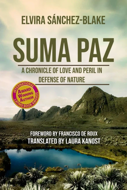 Suma Paz: A Chronicle of Love and Peril in Defense of Nature - (Paperback or Softback)