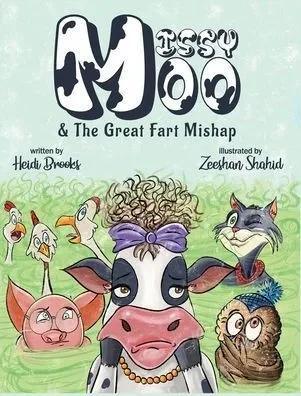 Missy Moo and the Great Fart Mishap: Missy Moo and The Great Fart Mishap: A Laugh-Out-Loud Children's Farm Animal Adventure About Dancing, Friendship,