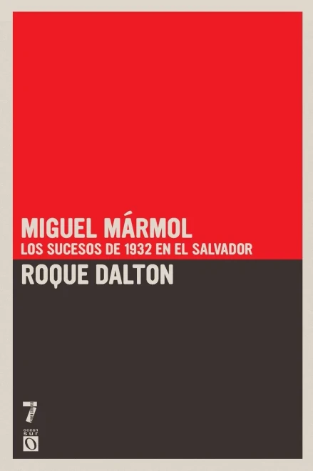 Miguel M rmol: Los sucesos de 1932 en El Salvador