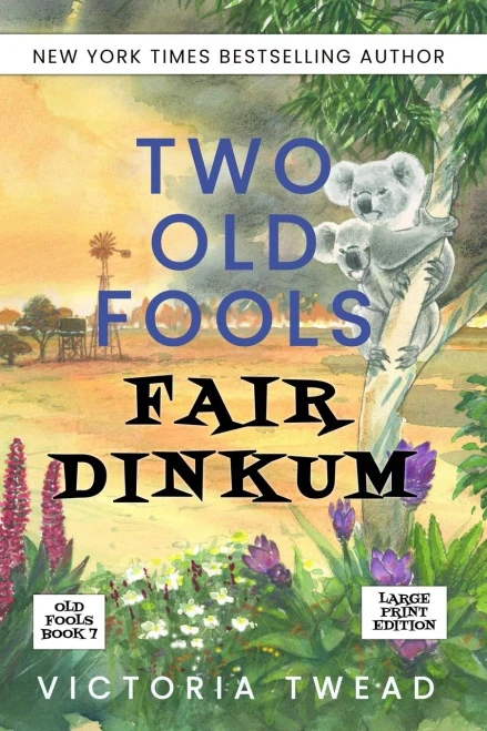 Two Old Fools Fair Dinkum - LARGE PRINT - (Paperback or Softback)