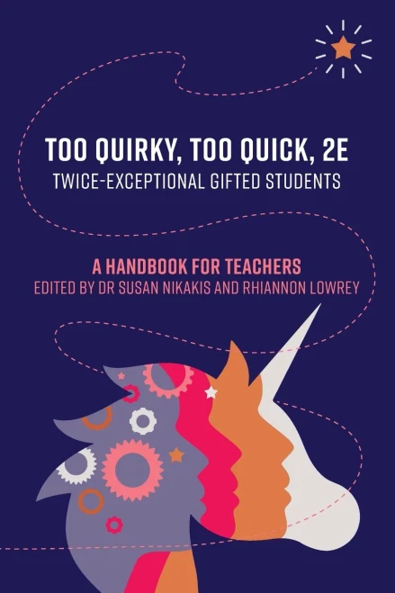 Too Quirky, Too Quick, 2E: A Handbook for Teachers