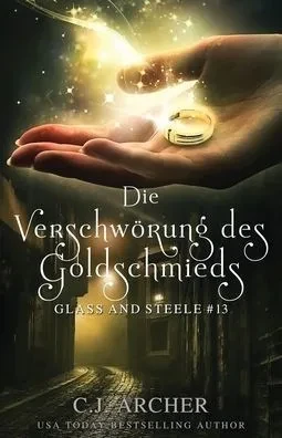 Die Verschwörung des Goldschmieds: Glass and Steele
