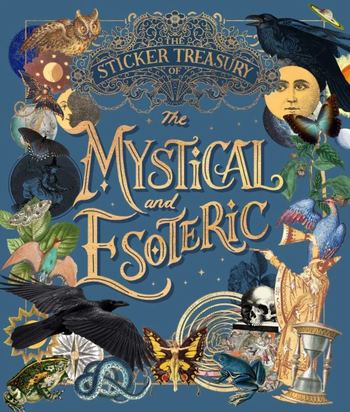 The Sticker Treasury of the Mystical and Esoteric: An Eclectic Book of Stickers for Journaling, Collaging, Scrapbooking and More