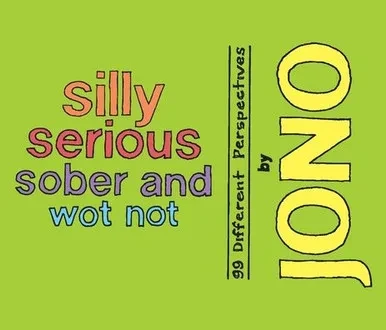 Silly Serious Sober and Wot Not: 99 Different Perspectives