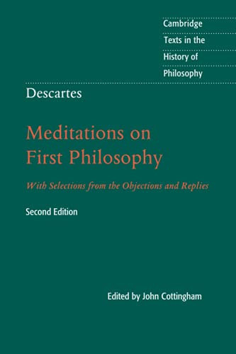 Descartes: Meditations On First Philosophy (Cambridge Texts In The History Of Philosophy)