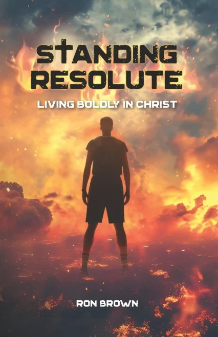 Standing Resolute: Living Boldly In Christ