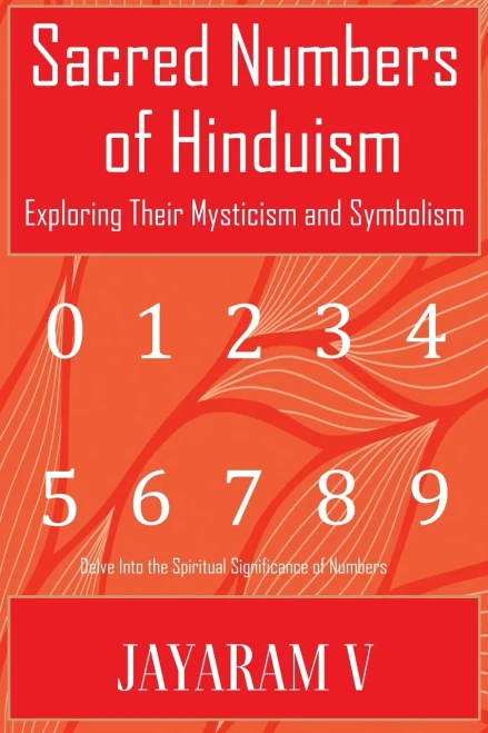 Sacred Numbers of Hinduism: Exploring Their Mysticism and Symbolism