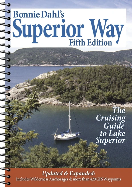 Bonnie Dahl's Superior Way: The Cruising Guide to Lake Superior