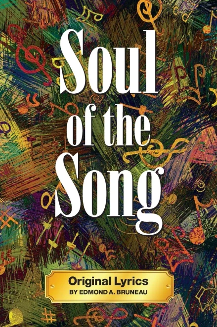 Soul of the Song - Original Lyrics by Edmond A. Bruneau