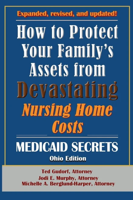 How To Protect Your Family's Assets From Devastating Nursing Home Costs: Medicaid Secrets 2025 (Ohio Edition)