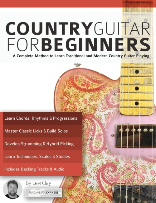 Country Guitar for Beginners: A Complete Method to Learn Traditional and Modern Country Guitar Playing (play country guitar)