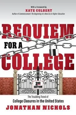 Requiem for a College: The Troubling Trend of College Closures in the United States