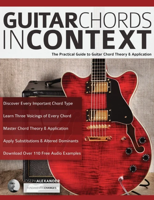 Guitar Chords in Context: The Practical Guide to Chord Theory and Application