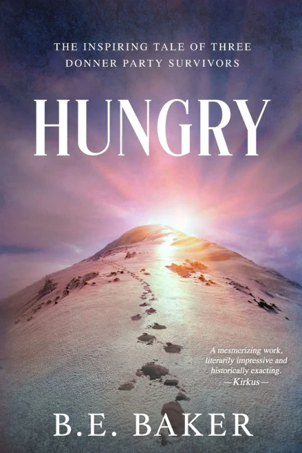 Hungry: The Inspiring Tale of Three Donner Party Survivors