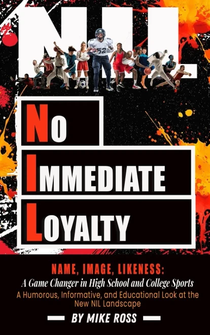 No Immediate Loyalty: Name, Image, Likeness: A Game Changer in High School and College Sports - (Hardback or Cased Book)