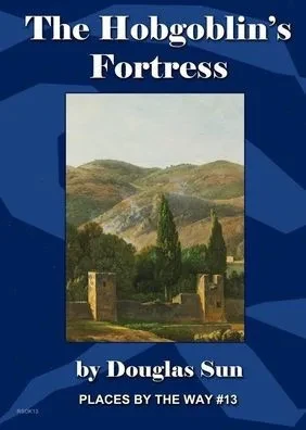 The Hobgoblin's Fortress: Places by the Way #13