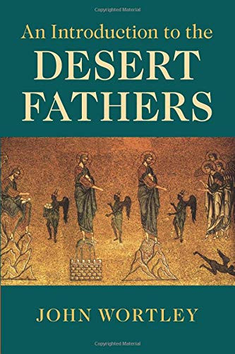 An Introduction To The Desert Fathers
