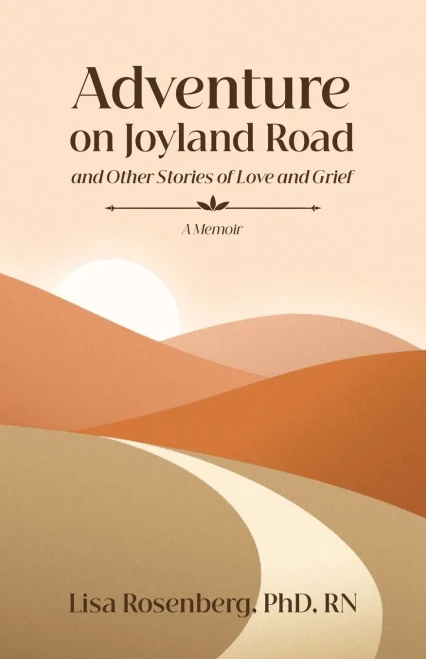 Adventure on Joyland Road and Other Stories of Love and Grief: Memoir