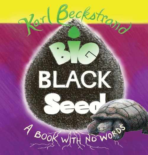 Big Black Seed: A Book with No Words - (Hardback or Cased Book)