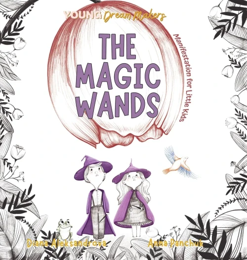 The Magic Wands: Manifestation for Little Kids - (Hardback or Cased Book)