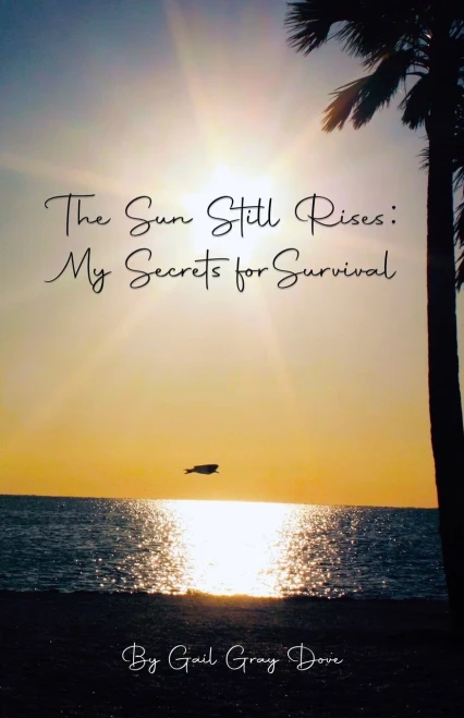 The Sun Still Rises: My Secrets for Survival - (Paperback or Softback)