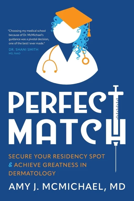 Perfect Match: Secure Your Residency Spot & Achieve Greatness in Dermatology - (Paperback or Softback)