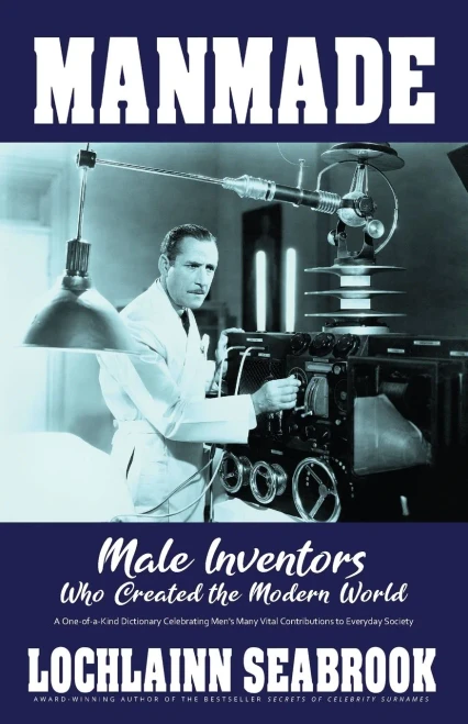 Manmade: Male Inventors Who Created the Modern World - (Paperback or Softback)