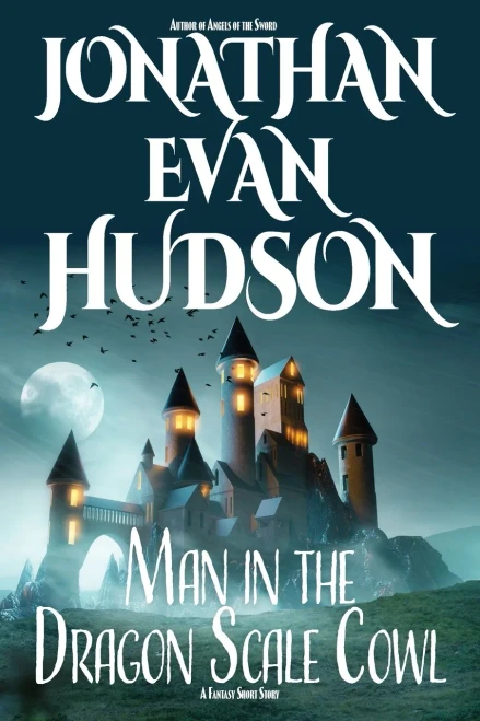 Man in the Dragon Scale Cowl: An Epic Fantasy Short Story - (Paperback or Softback)