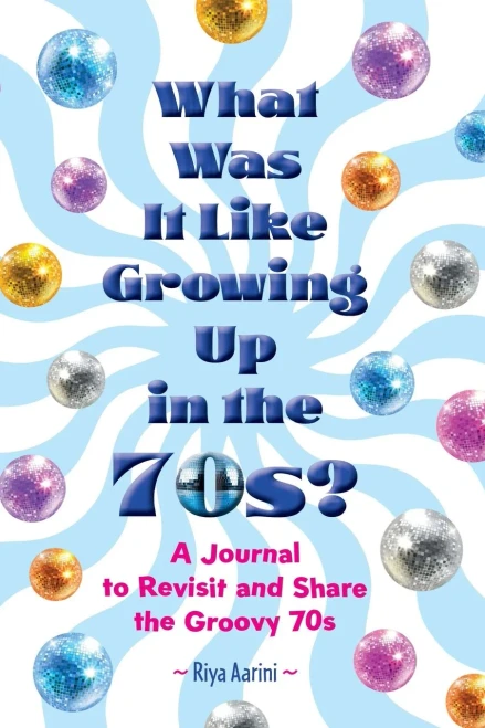 What Was It Like Growing Up in the 70s?: A Journal to Revisit and Share the Groovy 70s - (Paperback or Softback)