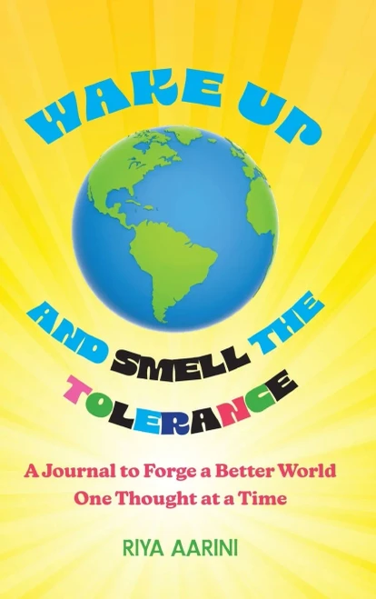 Wake Up and Smell the Tolerance: A Journal to Forge a Better World One Thought at a Time - (Hardback or Cased Book)