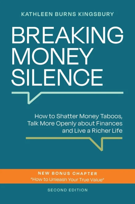 Breaking Money Silence: How to Shatter Money Taboos, Talk More Openly about Finances and Live a Richer Life - (Paperback or Softback)