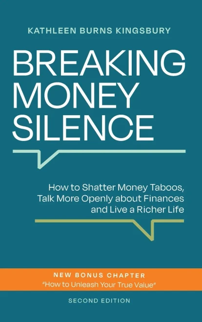Breaking Money Silence: How to Shatter Money Taboos, Talk More Openly about Finances and Live a Richer Life - (Hardback or Cased Book)