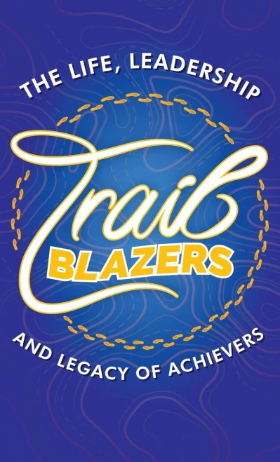 Trailblazers: The Life, Leadership and Legacy of Achievers - (Hardback or Cased Book)