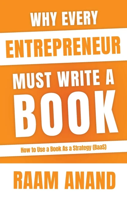 Why Every Entrepreneur Must Write A Book: How to use Book as a Strategy (BaaS)