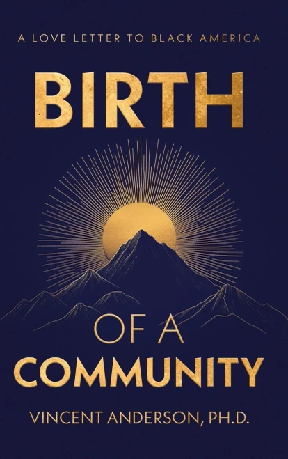 Birth of A Community: A Love Letter to Black America - (Hardback or Cased Book)