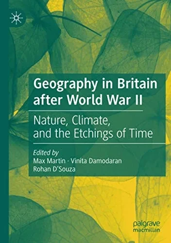 Geography In Britain After World War Ii: Nature, Climate, And The Etchings Of Time