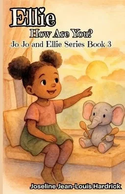 Ellie, How Are You?: Book 3 - Jo Jo and Ellie Series