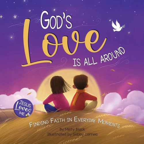 God's Love Is All Around: Finding Faith in Everyday Moments - (Paperback or Softback)