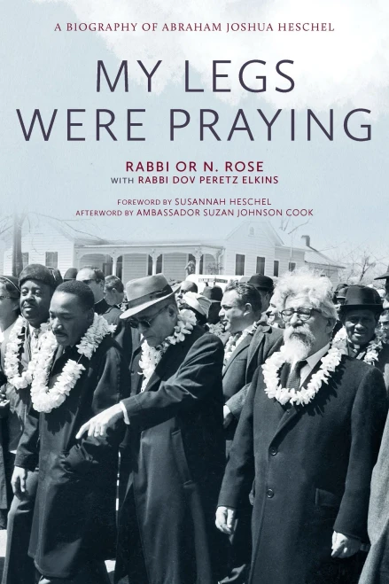 My Legs Were Praying: A Biography of Abraham Joshua Heschel
