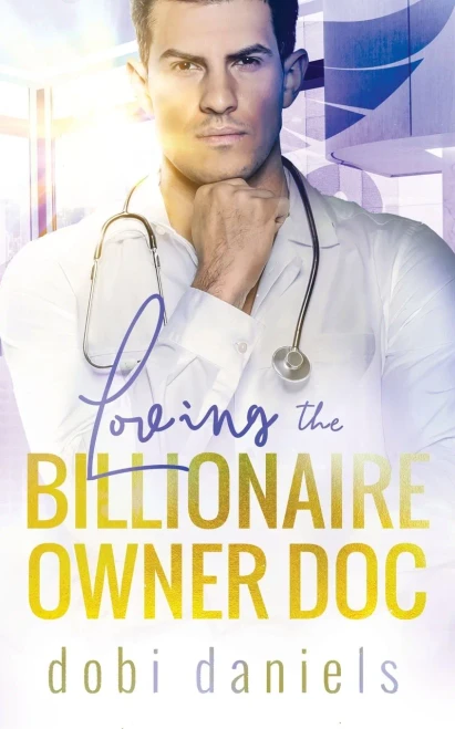 Loving the Billionaire Owner Doc: Eine süße Arzt-Milliardär-Romanze
