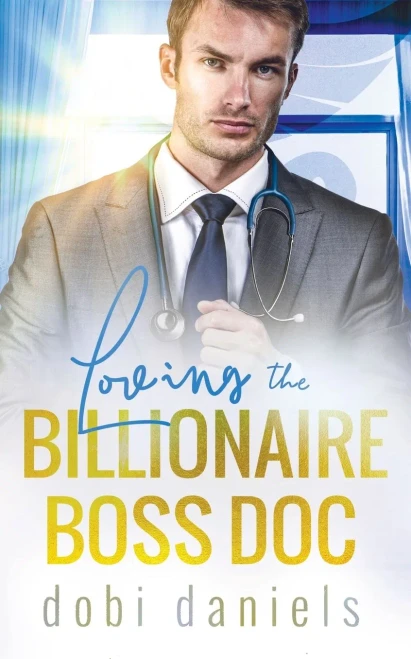 Loving the Billionaire Boss Doc: Eine süße Arzt-Milliardär-Romanze