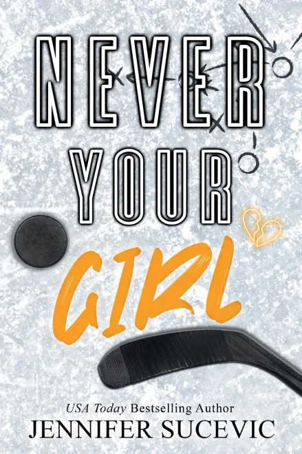 Never Your Girl (Special Edition): An Enemies-to-Lovers Secret Identity Fake Dating Sports Romance