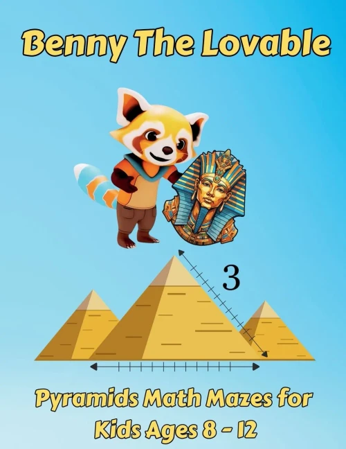 Benny The Lovable: Pyramids Math Mazes for Kids Ages 8 - 12