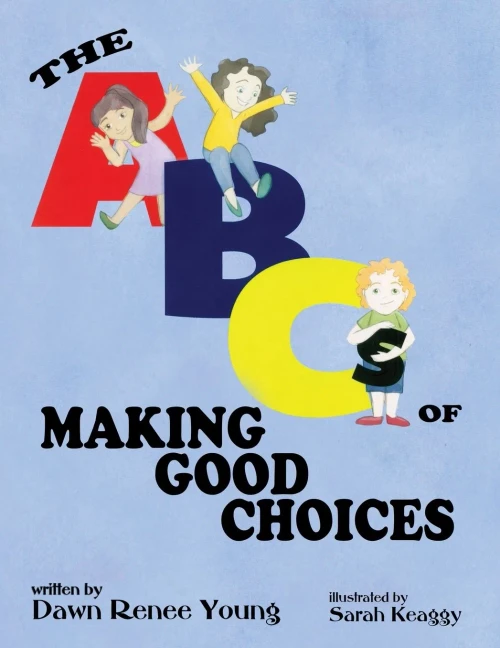 The ABCs of Making Good Choices - (Paperback or Softback)