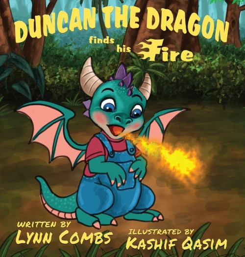 Duncan the Dragon Finds His Fire - (Hardback or Cased Book)